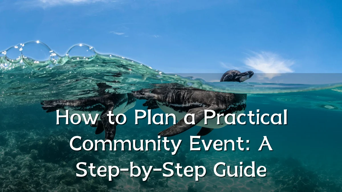 How to Plan a Practical Community Event: A Step-by-Step Guide