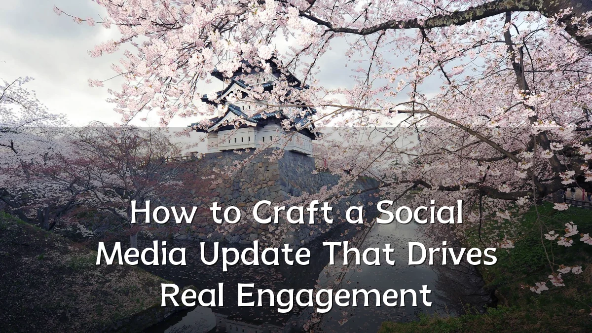 How to Craft a Social Media Update That Drives Real Engagement