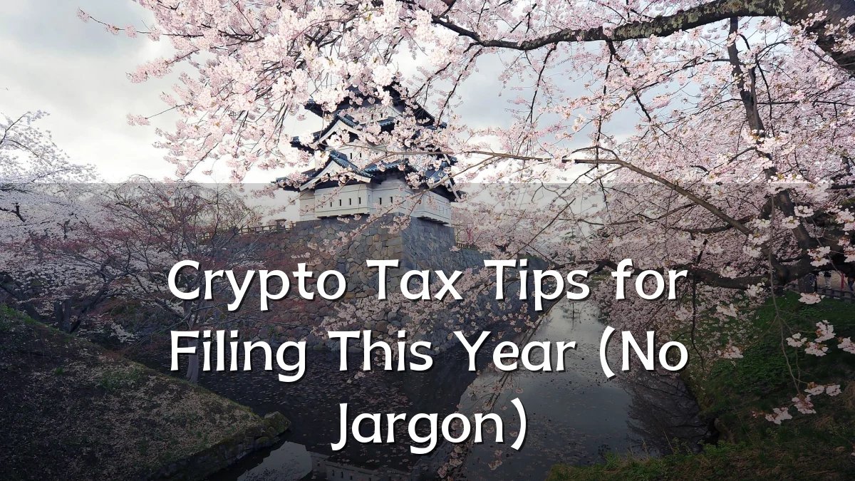 Crypto Tax Tips for Filing This Year (No Jargon)