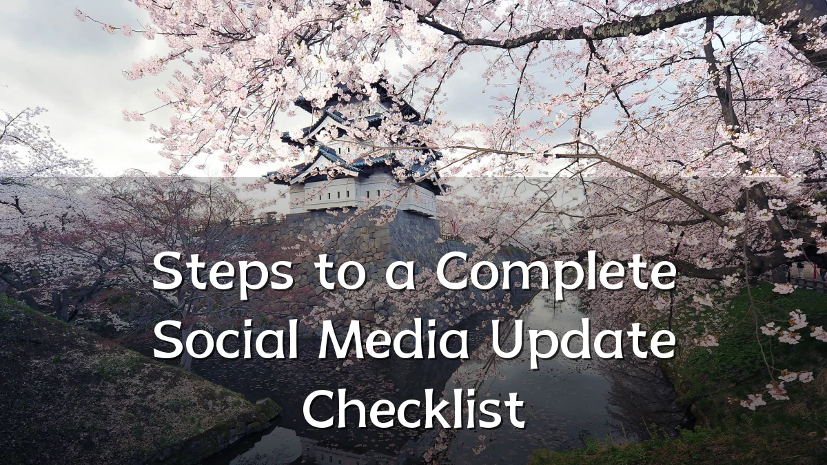 Steps to a Complete Social Media Update Checklist