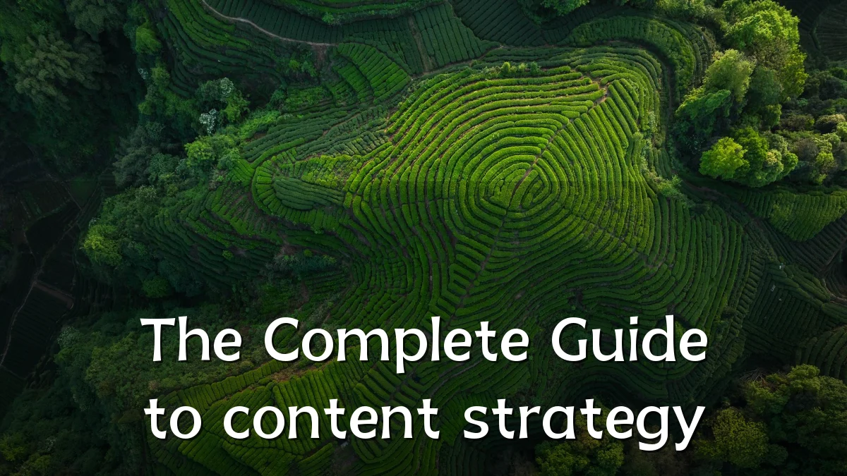 The Complete Guide to content strategy