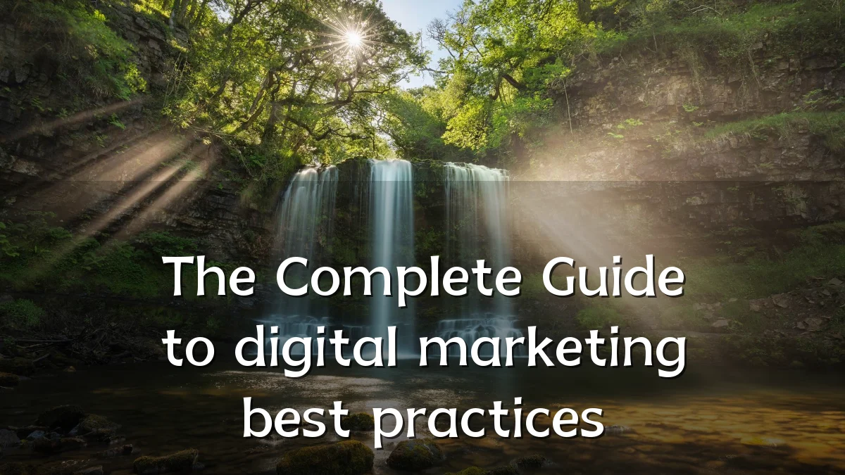 The Complete Guide to digital marketing best practices