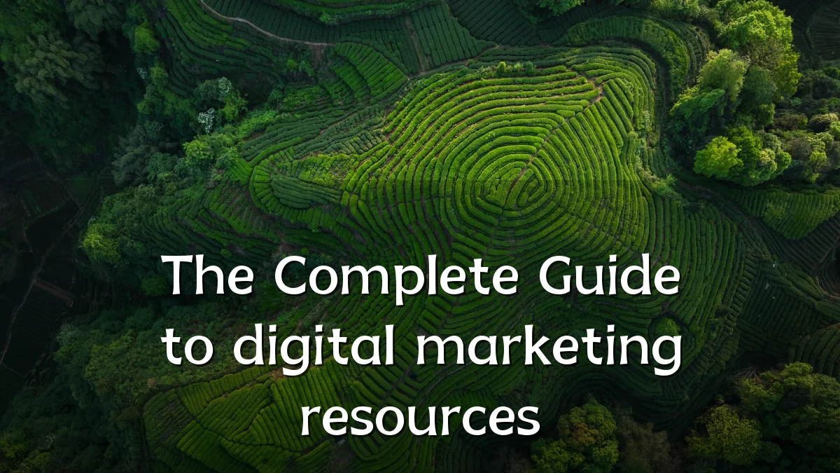 The Complete Guide to digital marketing resources