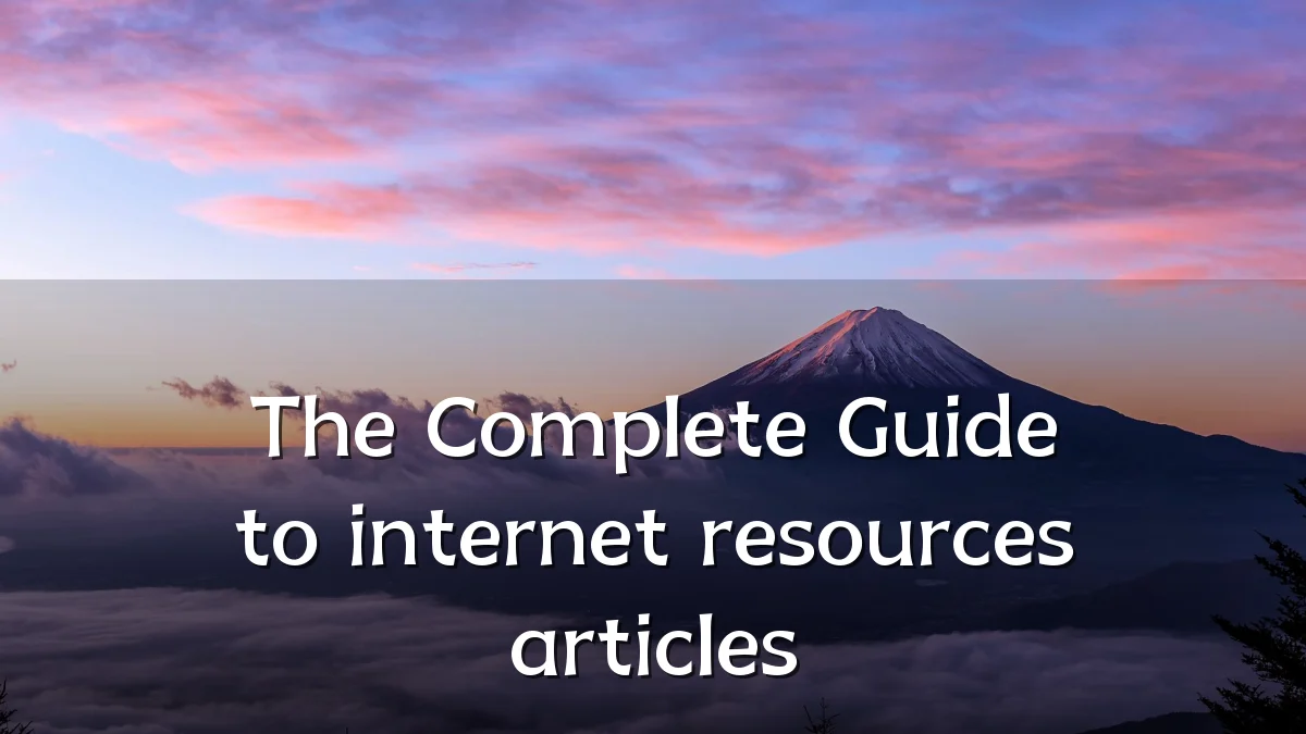 The Complete Guide to internet resources articles