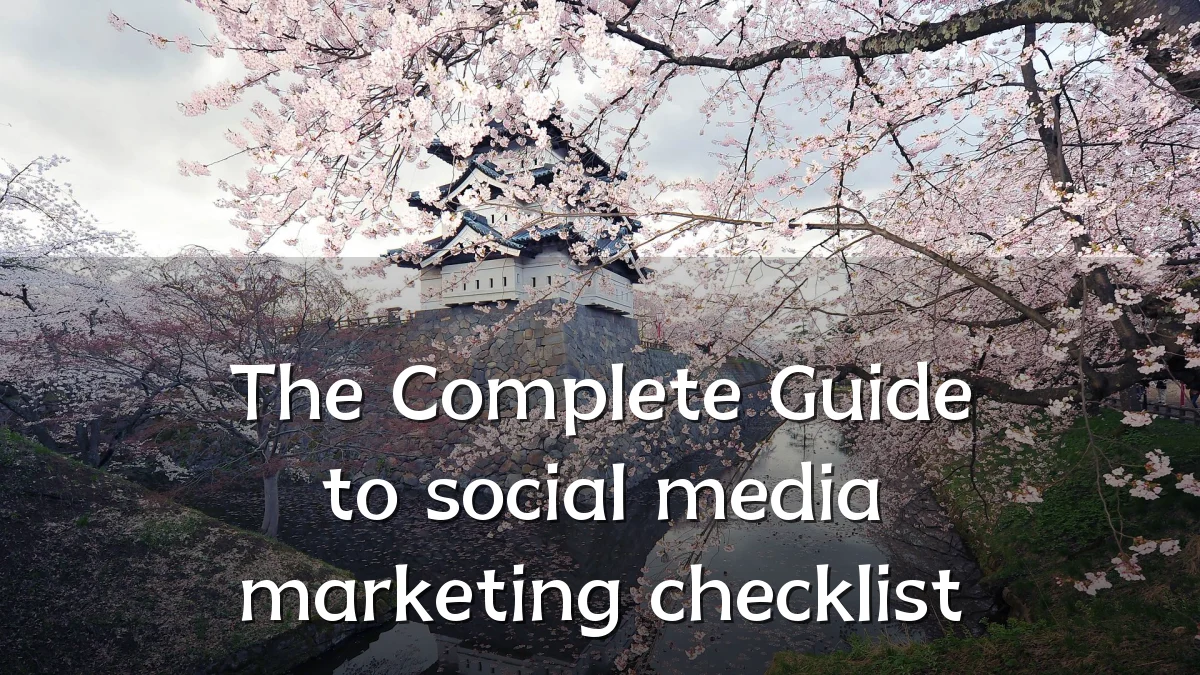 The Complete Guide to social media marketing checklist