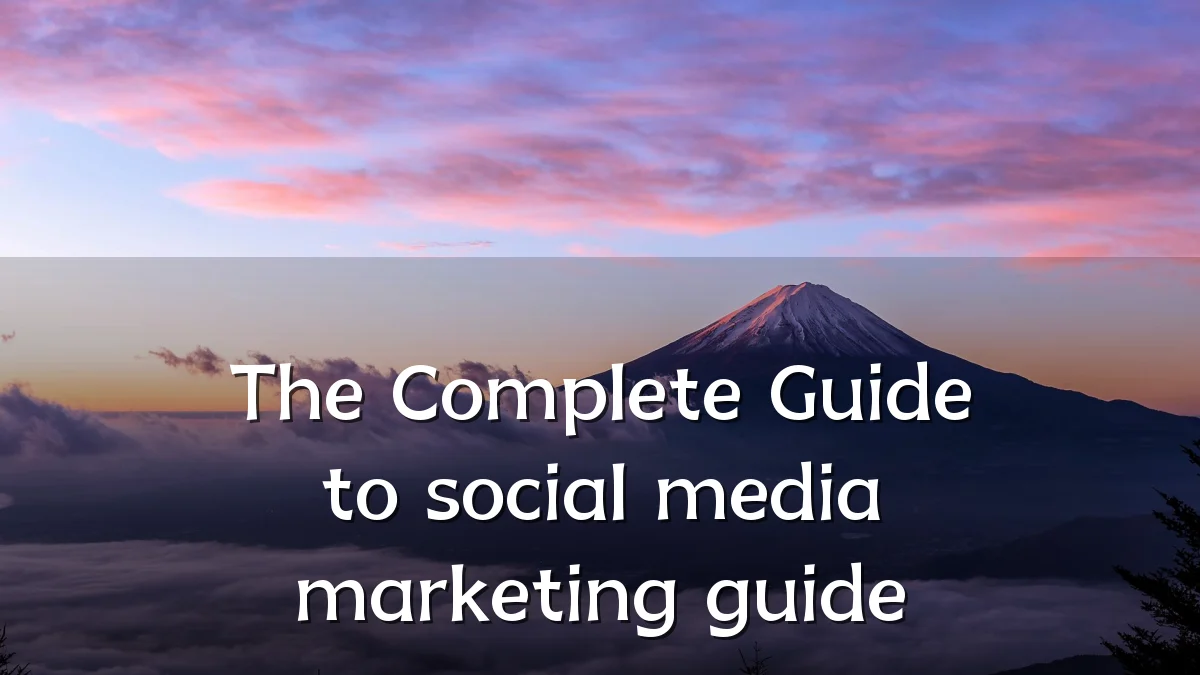 The Complete Guide to social media marketing guide