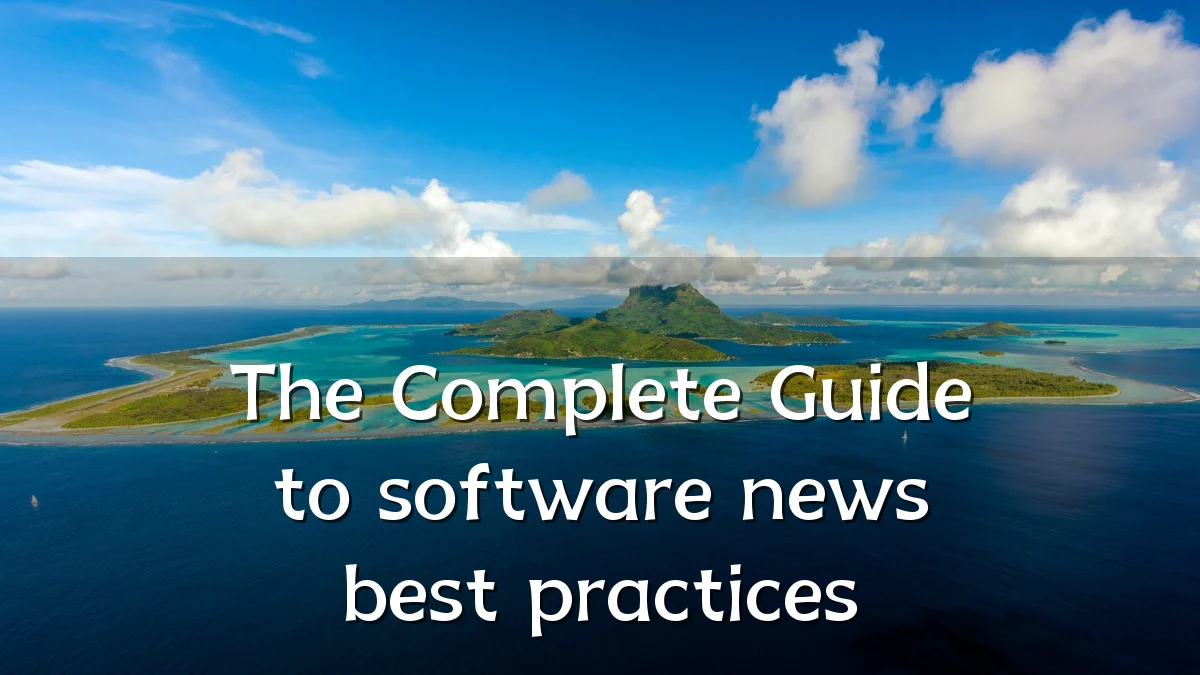 The Complete Guide to software news best practices