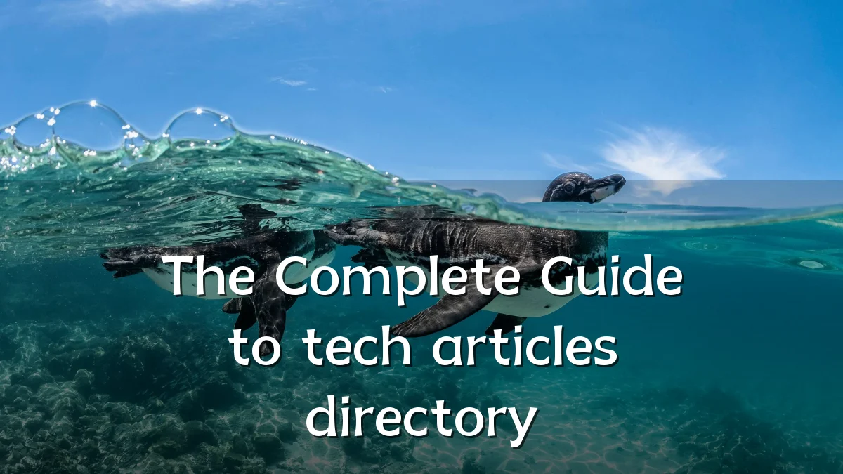 The Complete Guide to tech articles directory