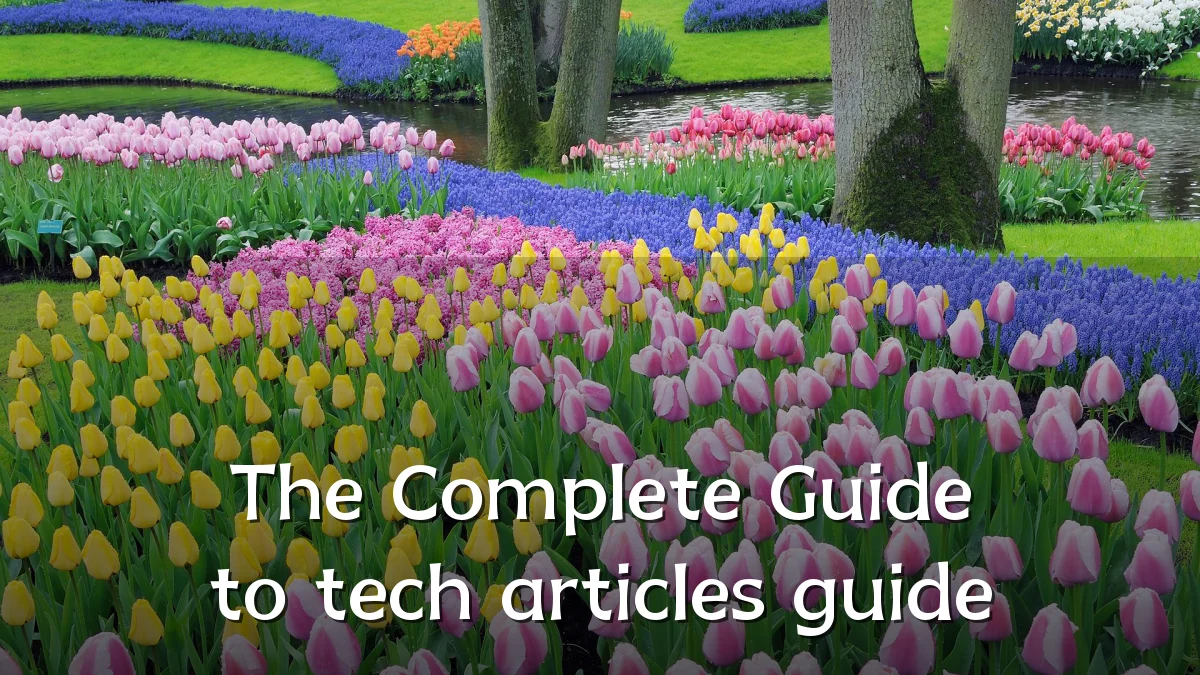 The Complete Guide to tech articles guide