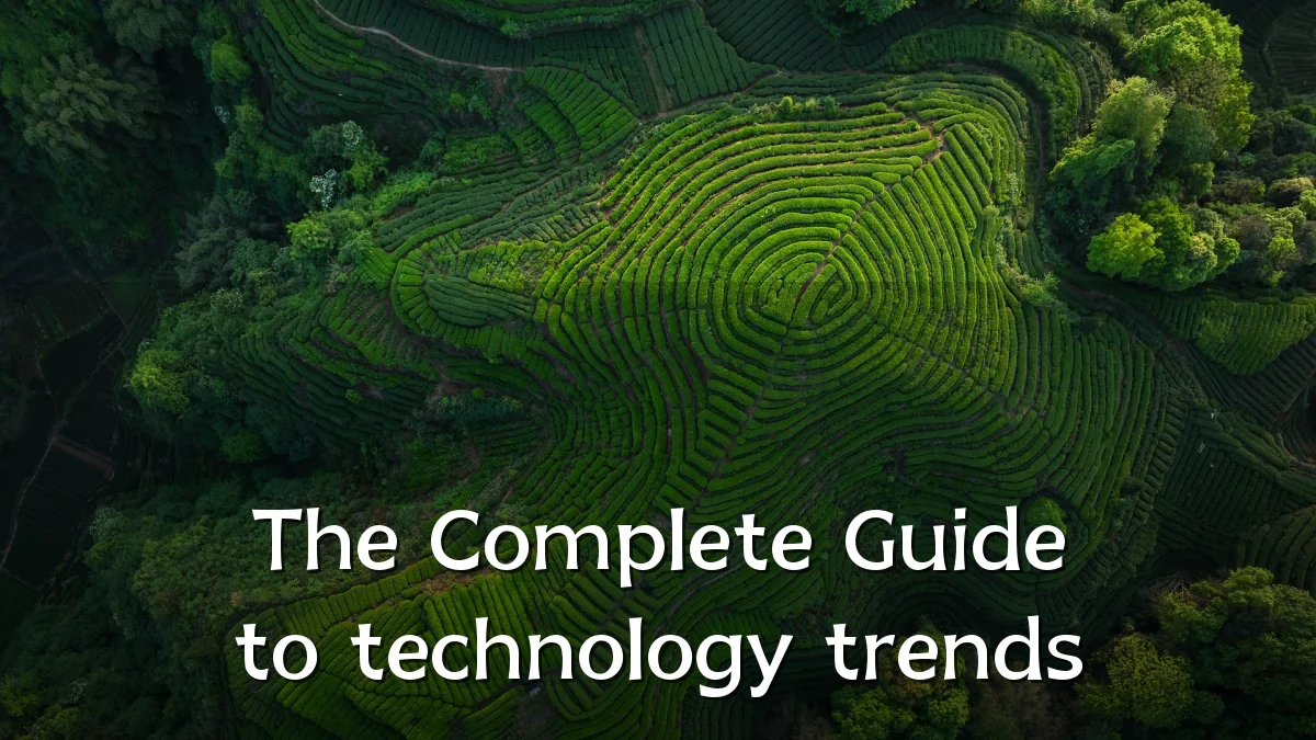 The Complete Guide to technology trends